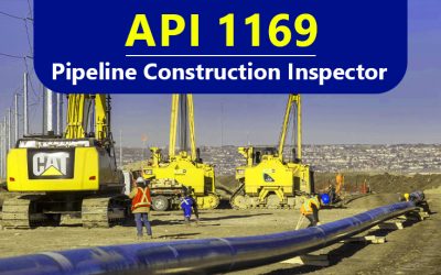 API 1169 Pipeline Construction Inspector Training Course