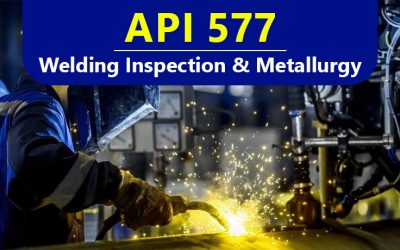 API 577 Welding Inspection & Metallurgy Training Course