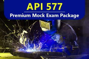 API 577 Welding Inspection and Metallurgy Premium Mock Package