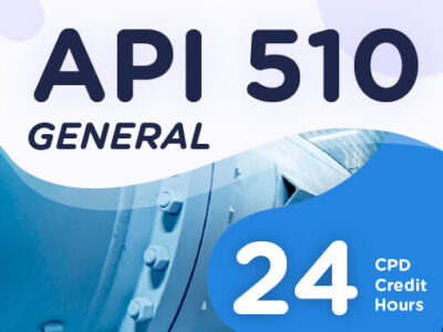 API 510 – General – (24 CPD Credit Hours)