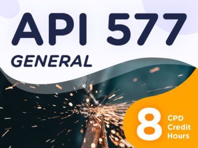 API 577 – General – (8 CPD Credit Hours)